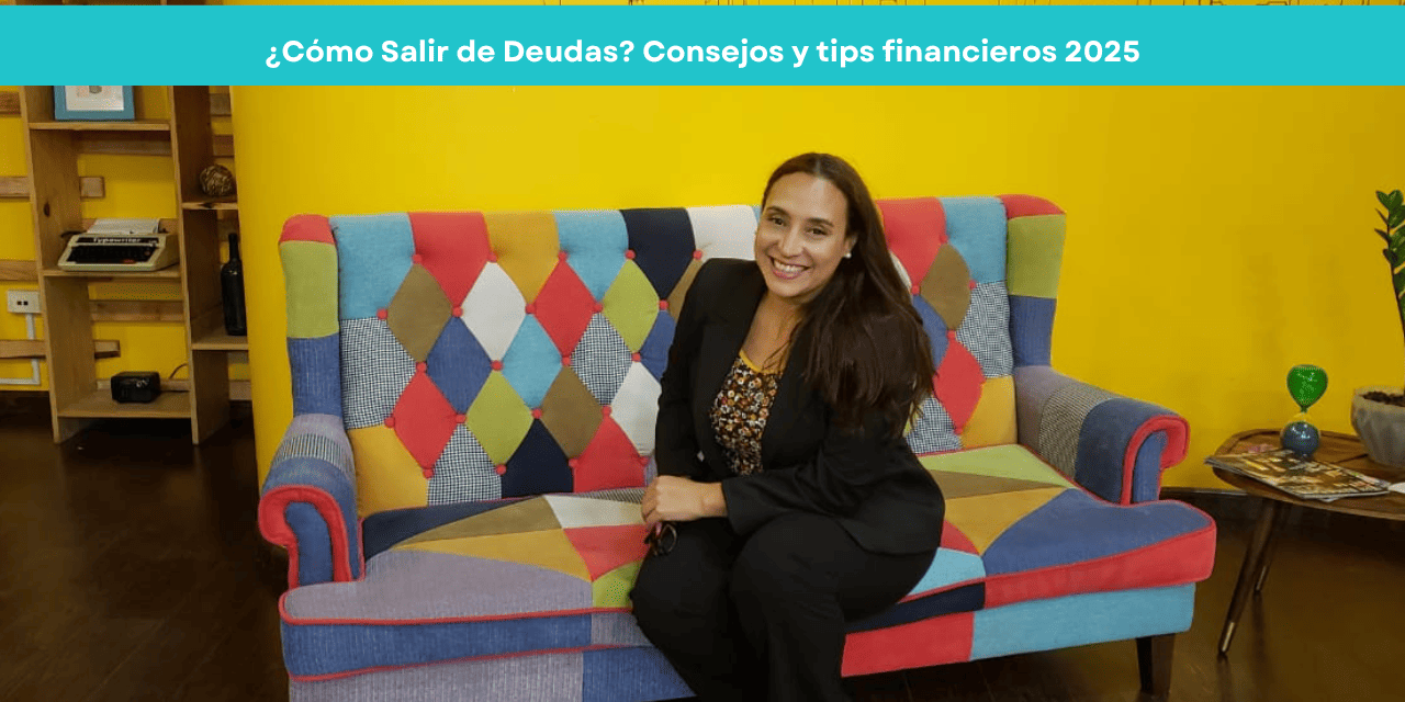 ¿Cómo Salir de Deudas? Consejos y tips financieros 2025