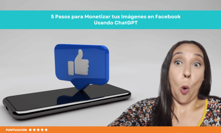 5 Pasos para Monetizar tus Imágenes en Facebook Usando ChatGPT