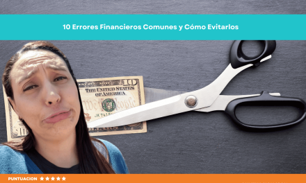 10 Errores Financieros Comunes y Cómo Evitarlos