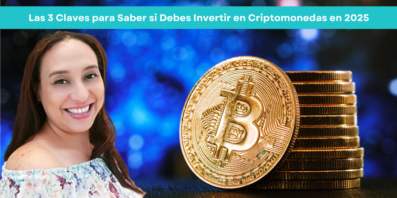 Las 3 Claves para Saber si Debes Invertir en Criptomonedas en 2025