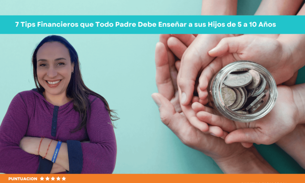7 Tips Financieros que Todo Padre Debe Enseñar a sus Hijos