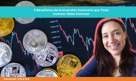 3 Beneficios de la Inversión Contraria que Todo Inversor Debe Conocer