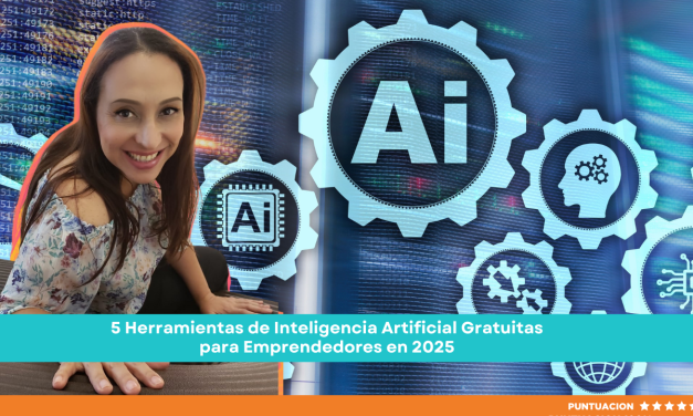5 Herramientas de Inteligencia Artificial Gratuitas para Emprendedores en 2025