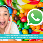 Cómo usar WhatsApp Business en 2025: Guía completa para emprendedores y pequeñas marcas
