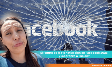 El Futuro de la Monetización en Facebook 2025 ¿Esperanza o Ilusión?