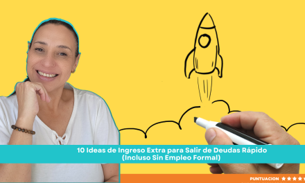 10 Ideas de Ingreso Extra para Salir de Deudas Rápido (Incluso Sin Empleo Formal)