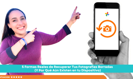 5 Formas Reales de Recuperar Tus Fotografías Borradas (Y Por Qué Aún Existen en tu Dispositivo)