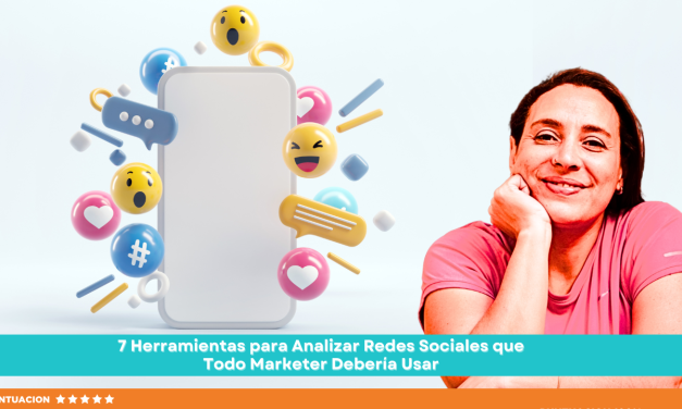 7 Herramientas para Analizar Redes Sociales que Todo Marketer Debería Usar