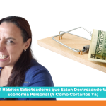 9 Hábitos Saboteadores que Están Destrozando tu Economía Personal (Y Cómo Cortarlos Ya)