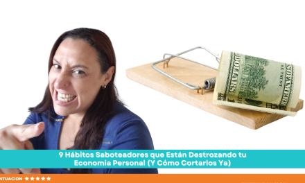 9 Hábitos Saboteadores que Están Destrozando tu Economía Personal (Y Cómo Cortarlos Ya)