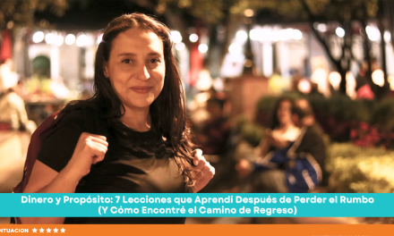 Dinero y Propósito: 7 Lecciones que Aprendí Después de Perder el Rumbo (Y Cómo Encontré el Camino de Regreso)