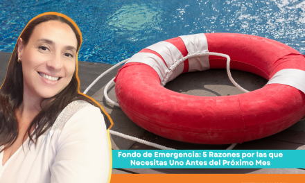 Fondo de Emergencia: 5 Razones por las que Necesitas Uno Antes del Próximo Mes
