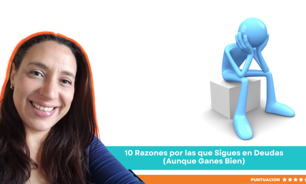 10 Razones por las que Sigues en Deudas (Aunque Ganes Bien)