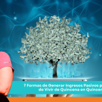 7 Formas de Generar Ingresos Pasivos para Dejar de Vivir de Quincena en Quincena