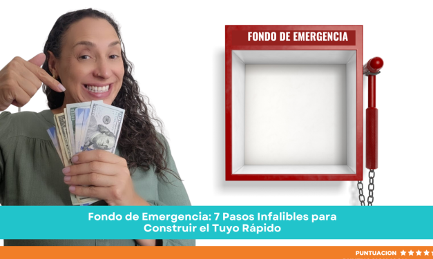 Fondo de Emergencia: 7 Pasos Infalibles para Construir el Tuyo Rápido